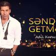 Adil Karaca - Səndə Getmə (2019) YUKLE.mp3