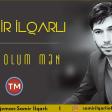Samir Ilqarli - Men Olum 2018 (YUKLE)