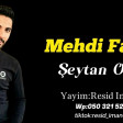 Mehdi Faraji -Seytan Olum Sen Mene Das Atginan (YUKLE)