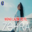 Zehra Isayeva - Mene Lazim Deyil 2020 (Super Mahni)