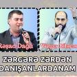 Resad Dagli & Vuqar Bileceri - Zergere Zerden Danisanlardanam (Zahid Pro) 2024 Remix