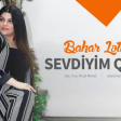 Bahar Letifqizi Sevdiyim- Qeder 2019(YUKLE)
