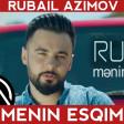 Rubail- Azimov Menim Esqim