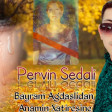 Pervin Sedali - Eziz Anamin Xatiresine 2018