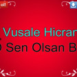 Vusale Hicran-O Sen Olsan Bari 2017 (YUKLE)