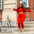 Aygul Seferova - Yar Ureyim 2021(YUKLE)