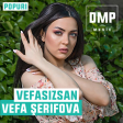 Vefa Şerifova - Vefasizsan (Popuri) 2018 DMP Music