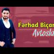 Ferhad Bicare - Avtoslar 2019 YUKLE.mp3