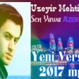 Uzeyir Mehdizade Sen Yaşa Azerbaycan (Yeni Versiya) 2017
