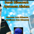 Samir Bilesuvarli Ayirmasin Allahim  _Official Audio_ ( 256kbps cbr )