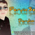 Pervin Sedali - Derdim 2019 YUKLE.mp3