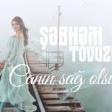 Sebnem Tovuzlu - Canin Sag olsun (2019).YUKLE