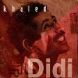 Didi  — Cheb Khaled & DJ Franky Uk