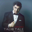 Talib Tale ft Asif Meherremov - Yeni Mahni 2019