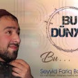 Seyyid Fariq - Bu dünya - Gözəl nəğmə 2019 YUKLE.mp3
