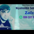 Niyameddin Semkirli - Zalim 2019 YUKLE.mp3