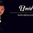 Elvin Abdullayev ÜMİD 2019 YUKLE.mp3