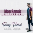 Tuncay Berdeli - Men Sensiz Neylerem 2019 YUKLE.mp3