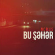 Mc B.u.S - Bu Şəhər 2019 YUKLE.mp3