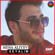 Mena Aliyev - Xeyalim 2018  DMP