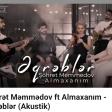 SOHRET MEMMEDOV FT ALMAXANIM - ƏQREBLER (2024).mp3