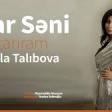 Leyla Talıbova - Yar Seni Axtarıram 2019 YUKLE.mp3
