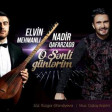 Nadir Qafarzade ft Elvin Mehmanli - O Senli Gunlerim 2018