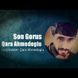 Qara Ahmedoglu - Son Gorus (2023)