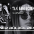 Taki Seni Görene Kadar Olanlar Oldu