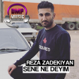 Reza Zadekiyan - Sene Ne Deyim 2018 dmpmusic