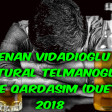 Kenan Vidadioglu ft Tural Telmanoglu İcme Qardasim (Duet) 2018