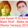 Roya Ayxan ft Dj Kenan Black Wolf - Belke de (Remix Versiya) 2018