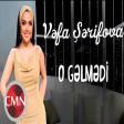 Vefa Serifova - O Gelmedi 2021