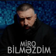 MIRO - BILMEZDIM (2025).mp3
