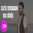 Elvin Mirzezade - Son Gorus 2020