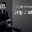 Ozan Ahmedov - Sevgi Dilenirem 2017 (YUKLE)