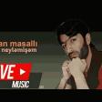 Orxan Masalli - Sene Neylemisem 2018