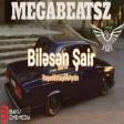 MegaBeatsZ ft. Resad Dagli & Vuqar Bileceri & Aydin Xirdalanli - Bilesen Sair 2022 Remix