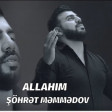 Sohret Memmedov - Allahim 2020(YUKLE)