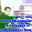 Kenan Vidadioglu  -Ay Sevgilim (Tek Versiya) 2019