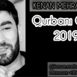Kenan Mehrabzade - Qurbani ollam 2019 (YUKLE)