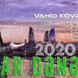 Vahid Kovrekses - Qar Denem 2020 YUKLE.mp3