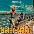 Emin Saqi - Neler Neler 2019 YUKLE.mp3