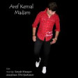 Aref Kamal - Madam 2019 YUKLE.mp3