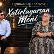 Qurban Qurbanzade ft Könül Xasıyeva – Xatirlayarsan Məni (Official Audio)