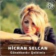 Hicran Selcan - Günahkardır Qəlbimiz _ Azeri Music