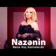 NAZENIN - NECE XOS XATIRELERDIR (2024)