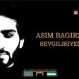 ASIM BAGIRZADE - SEVGILISIYEM 2018
