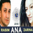 Rasim Cenublu ft Zarina - ANA 2018 (DOWLAND INDIR)