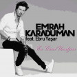 Emrah Karaduman ft Ebru Yasar - En Guzel Yeniligim 2018